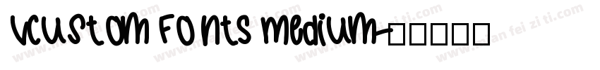 VCustom FontS Medium字体转换
